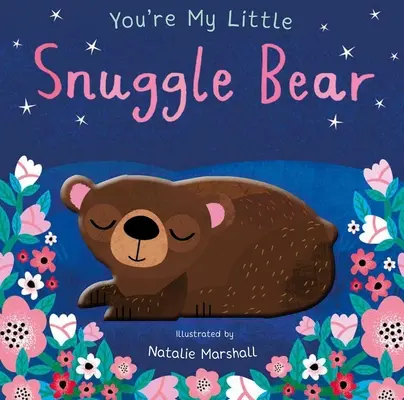 Tu ești micul meu ursuleț Snuggle - You're My Little Snuggle Bear