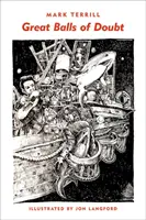 Great Balls of Doubt: Poeme și poeme în proză - Great Balls of Doubt: Poems and Prose Poems