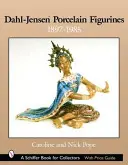 Figurine din porțelan Dahl-Jensen: 1897-1985 - Dahl-Jensen Porcelain Figurines: 1897-1985