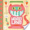 Alice în Țara Minunilor: A Babylit(r) Colors Primer - Alice in Wonderland: A Babylit(r) Colors Primer