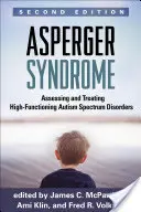 Sindromul Asperger: Evaluarea și tratarea tulburărilor de spectru autist cu funcții înalte - Asperger Syndrome: Assessing and Treating High-Functioning Autism Spectrum Disorders