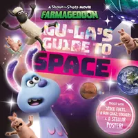 Ghidul lui Lu-La către spațiu (O carte oficială Shaun the Sheep Movie: Farmageddon) - Lu-La's Guide to Space (A Shaun the Sheep Movie: Farmageddon Official Book)
