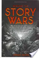 Winning the Story Wars: De ce cei care spun - și trăiesc - cele mai bune povești vor conduce viitorul - Winning the Story Wars: Why Those Who Tell-And Live-The Best Stories Will Rule the Future