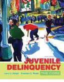 Delincvența juvenilă: Core - Juvenile Delinquency: The Core