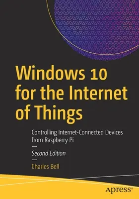 Windows 10 pentru internetul obiectelor: Controlul dispozitivelor conectate la internet de la Raspberry Pi - Windows 10 for the Internet of Things: Controlling Internet-Connected Devices from Raspberry Pi