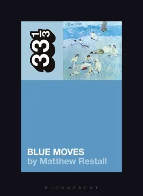 Blue Moves a lui Elton John - Elton John's Blue Moves