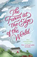 Ferma de la capătul lumii - Romanul de nerefuzat al autoarei bestsellerului ANATOMIA UNUI SCANDAL - Farm at the Edge of the World - The unputdownable page-turner from bestselling author of ANATOMY OF A SCANDAL