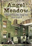 Angel Meadow: Cea mai sălbatică mahala din Marea Britanie victoriană - Angel Meadow: Victorian Britain's Most Savage Slum
