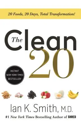 The Clean 20: 20 de alimente, 20 de zile, transformare totală - The Clean 20: 20 Foods, 20 Days, Total Transformation