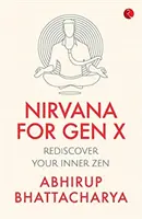 Nirvana pentru Generația X: Redescoperă-ți Zen-ul interior - Nirvana for Gen X: Rediscover Your Inner Zen