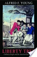 Copacul libertății: Oameni obișnuiți și revoluția americană - Liberty Tree: Ordinary People and the American Revolution