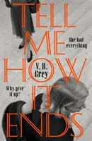 Tell Me How It Ends - O dramă captivantă despre secrete din trecut, manipulare și răzbunare - Tell Me How It Ends - A gripping drama of past secrets, manipulation and revenge