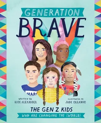 Generația Brave: Copiii din Generația Z care schimbă lumea - Generation Brave: The Gen Z Kids Who Are Changing the World