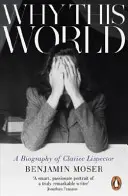 De ce această lume - O biografie a lui Clarice Lispector - Why This World - A Biography of Clarice Lispector