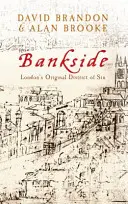 Bankside: Cartierul originar al păcatului din Londra - Bankside: London's Original District of Sin