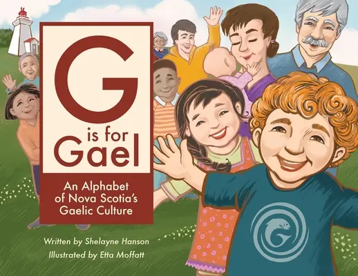 G is for Gael: Un alfabet al culturii gaelice din Noua Scoție - G is for Gael: An Alphabet of Nova Scotia's Gaelic Culture