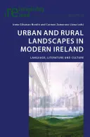 Peisaje urbane și rurale în Irlanda modernă: Limbă, literatură și cultură - Urban and Rural Landscapes in Modern Ireland: Language, Literature and Culture