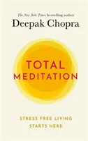 Meditație totală - Viața fără stres începe aici - Total Meditation - Stress Free Living Starts Here