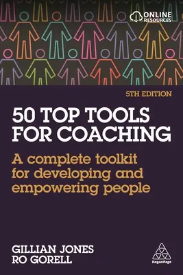 50 de instrumente de top pentru coaching: Un set complet de instrumente pentru dezvoltarea și împuternicirea oamenilor - 50 Top Tools for Coaching: A Complete Toolkit for Developing and Empowering People
