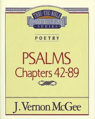 Prin Biblie Vol. 18: Poezie (Psalmi 42-89), 18 - Thru the Bible Vol. 18: Poetry (Psalms 42-89), 18
