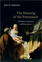 Sensul Pentateuhului: Revelație, compoziție și interpretare - The Meaning of the Pentateuch: Revelation, Composition and Interpretation