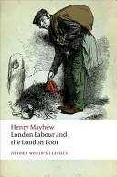 Muncitorii și săracii Londrei - London Labour and the London Poor