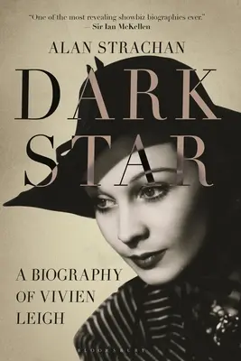Dark Star: O biografie a lui Vivien Leigh - Dark Star: A Biography of Vivien Leigh