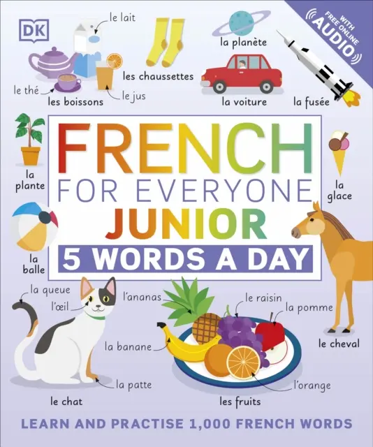 French for Everyone Junior 5 Words a Day - Învață și exersează 1.000 de cuvinte franceze - French for Everyone Junior 5 Words a Day - Learn and Practise 1,000 French Words