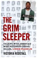 The Grim Sleeper: De vorbă cu cel mai notoriu criminal în serie din America, Lonnie Franklin - The Grim Sleeper: Talking with America's Most Notorious Serial Killer, Lonnie Franklin