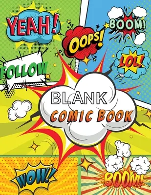 Blank Comic Book: Desenează-ți propriile benzi desenate, 120 de pagini de șabloane amuzante și unice, un caiet mare de 8,5 x 11 și un caiet de schițe pentru copii și adu - Blank Comic Book: Draw Your Own Comics, 120 Pages of Fun and Unique Templates, A Large 8.5 x 11 Notebook and Sketchbook for Kids and Adu