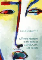 Momente afective în filmele lui Martel, Carri și Puenzo - Affective Moments in the Films of Martel, Carri, and Puenzo