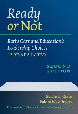 Pregătiți sau nu: Îngrijirea timpurie și opțiunile de conducere ale educației - 12 ani mai târziu - Ready or Not: Early Care and Education's Leadership Choices--12 Years Later