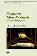 Muzeele după modernism: Strategii de implicare - Museums After Modernism: Strategies of Engagement