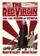 Fecioara roșie și viziunea utopiei - Red Virgin and the Vision of Utopia