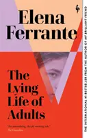 Viața mincinoasă a adulților: UN BESTSELLER SUNDAY TIMES - Lying Life of Adults: A SUNDAY TIMES BESTSELLER