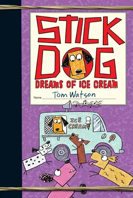 Stick Dog visează la înghețată - Stick Dog Dreams of Ice Cream