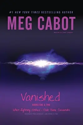 Vanished Books One & Two: Când fulgerul lovește; Nume de cod Cassandra - Vanished Books One & Two: When Lightning Strikes; Code Name Cassandra
