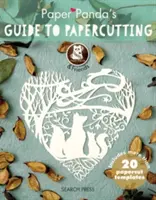 Ghidul panda de hârtie pentru decuparea hârtiei - Paper Panda's Guide to Papercutting