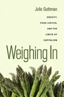 Weighing In, 32: Obezitatea, justiția alimentară și limitele capitalismului - Weighing In, 32: Obesity, Food Justice, and the Limits of Capitalism