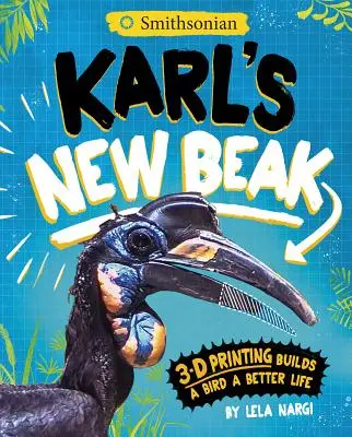 Noul cioc al lui Karl: Imprimarea 3-D îi oferă unei păsări o viață mai bună - Karl's New Beak: 3-D Printing Builds a Bird a Better Life