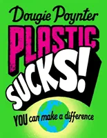 Plastic Sucks! Tu poți face diferența - Plastic Sucks! You Can Make A Difference