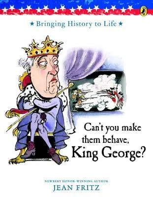 Nu poți să-i faci să se poarte frumos, rege George? - Can't You Make Them Behave, King George?