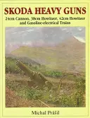 Tunuri grele Skoda: tun de 24 cm, obuzier de 38 cm, obuzier de 42 cm și altele - Skoda Heavy Guns: 24cm Cannon, 38cm Howitzer, 42cm Howitzer and Others