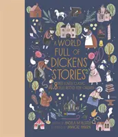O lume plină de povești de Dickens - 8 povești clasice foarte îndrăgite repovestite pentru copii - World Full of Dickens Stories - 8 best-loved classic tales retold for children