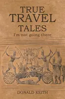 Povești de călătorie adevărate - True Travel Tales
