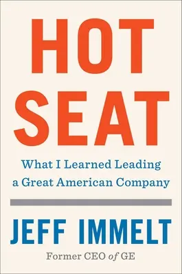Hot Seat: Ce am învățat conducând o mare companie americană - Hot Seat: What I Learned Leading a Great American Company