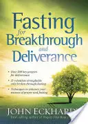 Postul pentru descoperire și eliberare - Fasting for Breakthrough and Deliverance