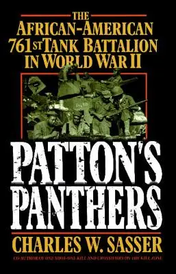 Panterele lui Patton: Batalionul afro-american de tancuri 761 în al Doilea Război Mondial - Patton's Panthers: The African-American 761st Tank Battalion in World War II