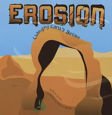 Eroziunea: Schimbarea suprafeței Pământului - Erosion: Changing Earth's Surface