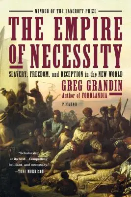 The Empire of Necessity (Imperiul necesității): Sclavie, libertate și înșelăciune în Lumea Nouă (Slavery, Freedom, and Deception in the New World) - The Empire of Necessity: Slavery, Freedom, and Deception in the New World